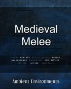 Medieval Melee   - from the RPG & TableTop Audio Experts