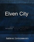 Elven City  - from the RPG & TableTop Audio Experts