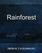 Rainforest   - from the RPG & TableTop Audio Experts