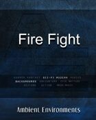 Fire Fight  - from the RPG & TableTop Audio Experts