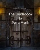 Guidebook to Terra Myrth (and Ambient Environments)