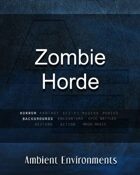 Zombie Horde - from the RPG & TableTop Audio Experts