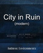 City in Ruin (modern) - from the RPG & TableTop Audio Experts