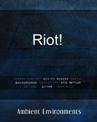 Riot! - from the RPG & TableTop Audio Experts