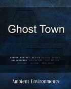 Ghost Town   - from the RPG & TableTop Audio Experts