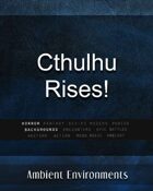 Cthulhu Rises! - from the RPG & TableTop Audio Experts