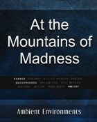 At the Mountains of Madness - from the RPG & TableTop Audio Experts