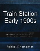 Train Station/Platform Early 1900s - from the RPG & TableTop Audio Experts