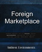 Foreign Marketplace   - from the RPG & TableTop Audio Experts