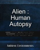 Alien (a Human Autopsy) - from the RPG & TableTop Audio Experts