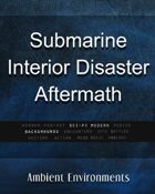 Submarine Interior Disaster Aftermath - from the RPG & TableTop Audio Experts