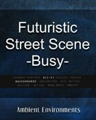 Futuristic Street Scene - Busy   - from the RPG & TableTop Audio Experts