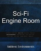 Sci-Fi Engine Room - from the RPG & TableTop Audio Experts