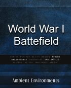 World War I Battlefield  - from the RPG & TableTop Audio Experts