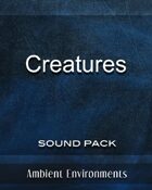 SFX Series-Creatures Sound Pack - from the RPG & TableTop Audio Experts