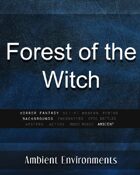 Forest of the Witch - from the RPG & TableTop Audio Experts