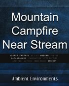 Mountain Camp Near Stream - from the RPG & TableTop Audio Experts