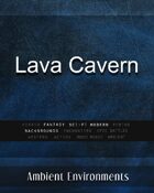 Lava Cavern - from the RPG & TableTop Audio Experts