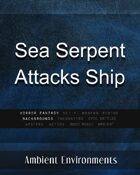 Sea Serpent Attacks a Ship - from the RPG & TableTop Audio Experts