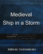 Medieval Ship in a Storm - from the RPG & TableTop Audio Experts