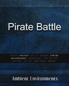 Pirate Battle - from the RPG & TableTop Audio Experts