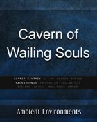 Cavern of Wailing Souls  - from the RPG & TableTop Audio Experts