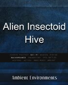 Alien Insectoid Hive - from the RPG & TableTop Audio Experts