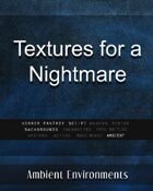 Textures for a Nightmare - from the RPG & TableTop Audio Experts