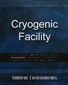 Cryogenic Facility - from the RPG & TableTop Audio Experts