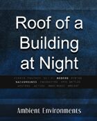 Roof of Building Night - from the RPG & TableTop Audio Experts