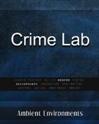 Crime Lab - from the RPG & TableTop Audio Experts