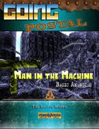 Going Postal - Man in the Machine (Basic Androids)