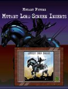 Mutant Future Mutant Lord Screen Inserts