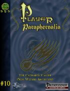 Player Paraphernalia #10  The Cathartic Caster