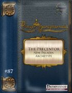 Player Paraphernalia #87 The Precentor (New Paladin Archetypes)