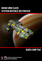 Quick Ship File: Gwad Urm Class System Defence Destroyer