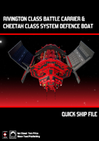 Quick Ship File: Rivington Class Battle Carrier & Cheetah SDB