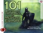 101 Legendary Treasures of Medieval Europe