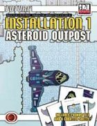 Future: Installation 1 -- Asteroid Outpost