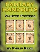 Fantasy Handouts: Wanted Posters
