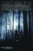 Don't Walk in Winter Wood