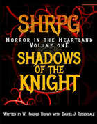 SHRPG Horror in the Heartland Vol. 1 - Shadows of the Knight
