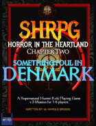 SHRPG Horror in the Heartland - Episode Two: Something Foul in Denmark