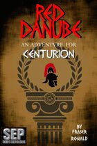 Red Danube: A Centurion Adventure