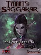 Tyrants of Saggakar: Service is Eternal (PF)