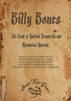 Billy Bones. His Book of Nautical Nonpareils and Mechanical Marvels.
