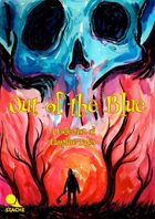 Out of the Blue: A Collection of Campfire Tales