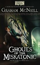 Arkham Horror: Ghouls of the Miskatonic (The Dark Waters Trilogy Book 1)