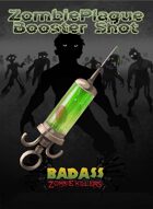Badass Zombie Killers - Zombie Plague Booster Shot