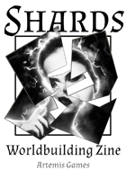 Shards: Worldbuilding Zine - Issue #4